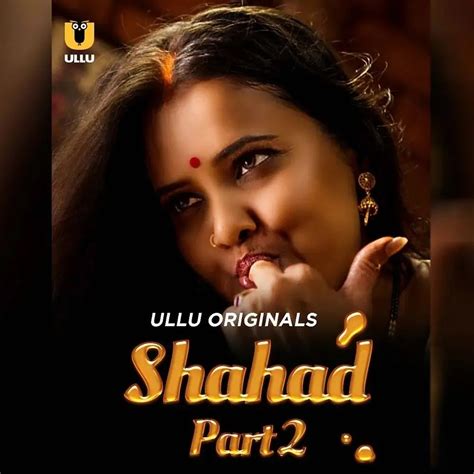 Shahad part 2 full episode - Shahad Part 2 Ullu Web Series Release Date. The ” Shahad Part 2 Ullu web series ” is scheduled to released in Hindi language on 23 September 2022 only on ullu apps and website. This web series has 2 episodes, the running time of each episode is 15-30 minutes.